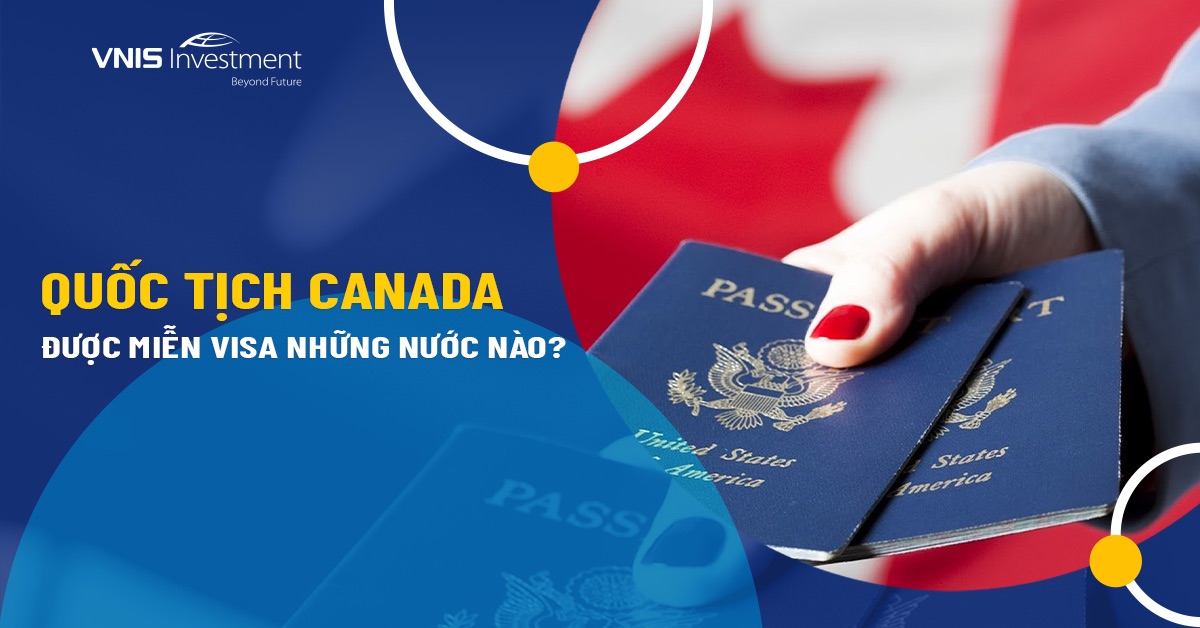 Quốc tịch Canada được miễn visa những nước nào