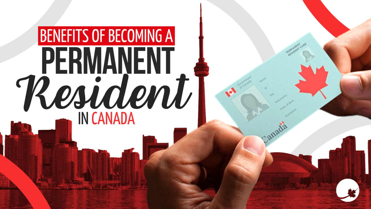 Benefits of Being a Canadian Permanent Resident